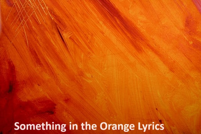 How Zach Bryan wrote something in orange lyrics and what it means