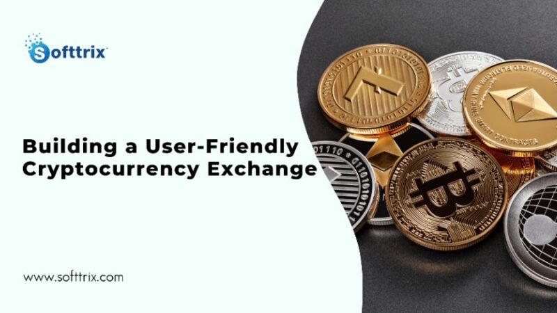 Building a User-Friendly Cryptocurrency Exchange: Key Considerations