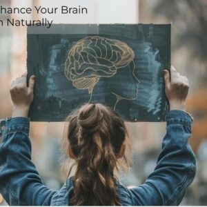 7 Ways to Enhance Your Brain Health Naturally