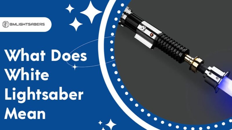 What Does White Lightsaber Mean Behind the Lore of Star Wars