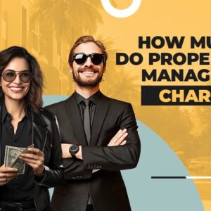 How Much Do Property Managers Charge? 5 Insights