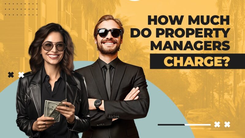 How Much Do Property Managers Charge? 5 Insights